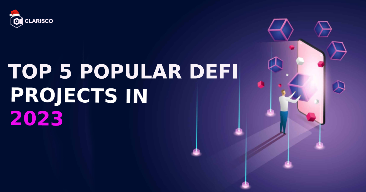 Top Popular Defi Projects To Look In By Clarisco Solution